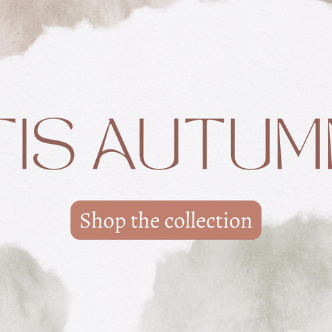 Tis Autumn Collection